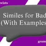Similes for Bad (With Examples)