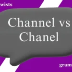 Channel vs Chanel
