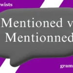 Mentioned vs Mentionned