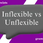 Inflexible vs Unflexible: What's the Difference?