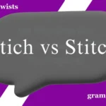 Stich vs Stitch