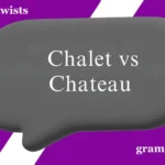 Chalet vs Chateau: What's the Difference?