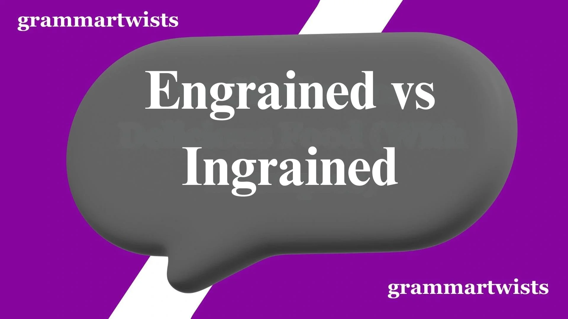 Engrained vs Ingrained: What's the Difference?