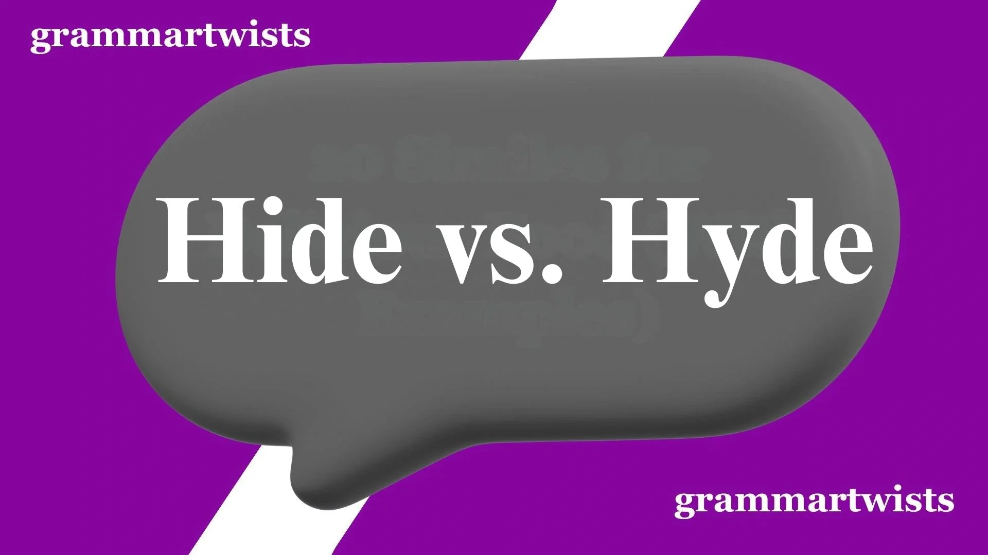Hide vs. Hyde