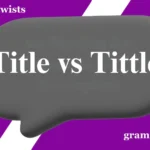 Title vs Tittle: What's the Difference?