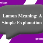 Lumon Meaning: A Simple Explanation